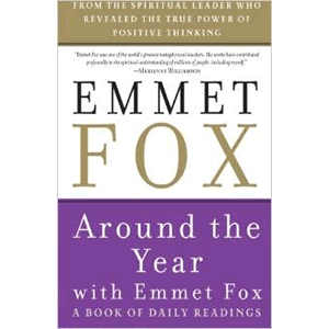 Around the Year with Emmet Fox: A Book of Daily Readings <br>Emmet Fox (Paperback)