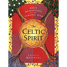 The Celtic Spirit: Daily Meditations for the Turning Year Caitlin Matthews (Paperback)