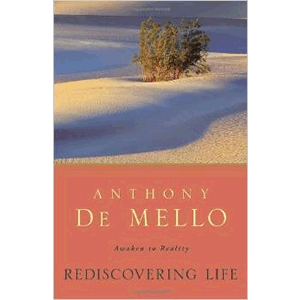 Rediscovering Life: Awaken to Reality <br>Anthony De Mello (Paperback)