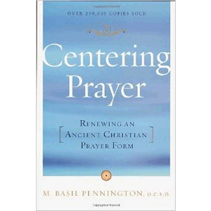 Centering Prayer: Renewing an Ancient Christian Prayer Form <br>Basil Pennington (Paperback)