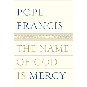 The Name of God Is Mercy <br>Pope Francis (Hardcover)