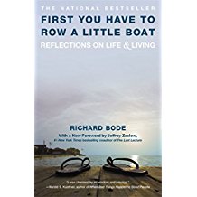 First You Have to Row a Little Boat: Reflections on Life & Living Richard Bode (Paperback)
