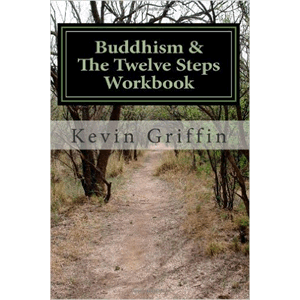 Buddhism & The Twelve Steps Workbook<br> Kevin Griffin (Paperback)