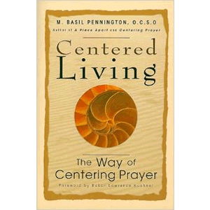 Centered Living: The Way of Centering Prayer  <br>M. Basil Pennington (Paperback)