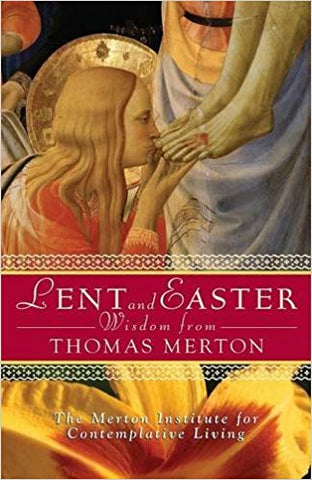 Lent and Easter Wisdom From Thomas Merton ( Paperback )