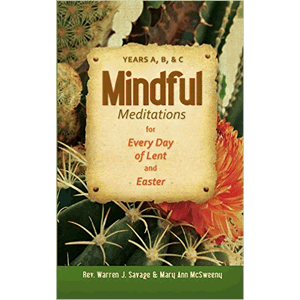 Mindful Meditations For Every Day Of Lent And Easter: Years A, B & C<br>Rev. Warren J. Savage (Paperback)