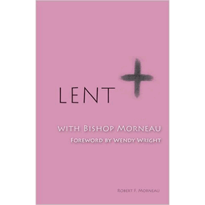 Lent With Bishop Morneau<br>Robert F. Morneau (Paperback)