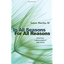 In All Seasons, For All Reasons: Praying Throughout the Year James Martin, SJ (Paperback)