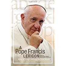 A Pope Francis Lexicon:  Essays by over 50 noted Bishops, Theologians & Journalists Joshua McElwee (Hardcover)
