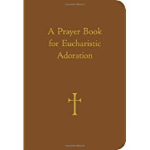 A Prayer Book for Eucharistic Adoration William G. Storey (Paperback)