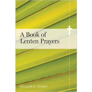 A Book Of Lenten Prayers<br>William G. Storey (Paperback)