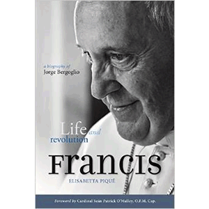 Pope Francis: Life and Revolution: A Biography of Jorge Bergoglio <br>Elisabetta Piqué (Paperback)