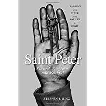Saint Peter: Flawed, Forgiven, and Faithful Stephen J. Binz (Paperback)
