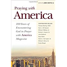 Praying with America: 100 Years of Encountering God in Prayer with America Magazine James Martin, SJ (Paperback)