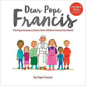 Dear Pope Francis: The Pope Answers Letters From Children Around The World<br>Pope Francis (Hardcover)