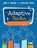 Adaptive Teacher Faith-Based Strategies to Reach and Teach Learners with Disabilities John E. Barone (Paperback)