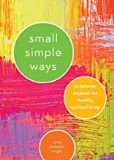 Small Simple Ways: An Ignatian Daybook for Healthy Spiritual Living Vinita Hampton Wright (Paperback)