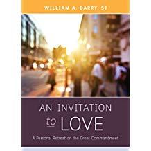 An Invitation to Love: A Personal Retreat on the Great Commandment William A. Barry, S.J. (Paperback)