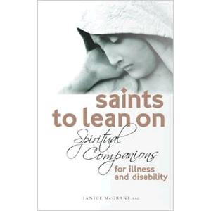 Saints to Lean On: Spiritual Companions for Illness and Disability  <br>Janice Mc Grane S.S.J. (Paperback)