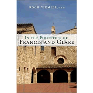 In the Footsteps of Francis and Clare <br>Roch Niemier O.F.M (Paperback)