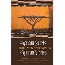 African Saints, African Stories: 40 Holy Men and Women Camille Lewis Brown (Paperback)
