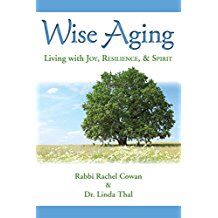 Wise Aging: Living with Joy, Resilience, & Spirit Rabbi Rachel Cowan (Paperback)