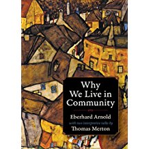 Why We Live In Community Eberhard Arnold (Paperback)