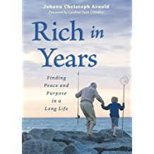 Rich in Years: Finding Peace and Purpose in a Long Life Johann Christoph Arnold (Paperback)