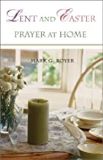 Lent and Easter Prayer at Home Mark G. Boyer (Paperback)