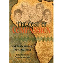 The Cost of Compassion: Five Women Who Paid the Ultimate Price Barbara Pawlikowski (Paperback)