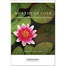 Worthy of Love : Meditations on Loving Ourselves and Others Karen Casey ( Paperback )