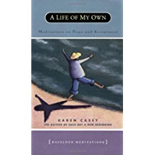 A Life of my Own : Meditations on Hope and Acceptance Karen Casey ( Paperback )