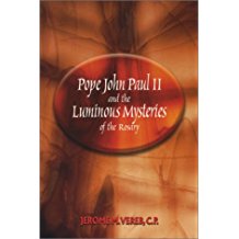 Pope John Paul II and the Luminous Mysteries of The Rosary Jerome M. Vereb, C.P. (Paperback)