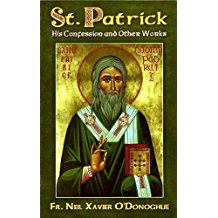 St. Patrick: His Confession and Other Works Fr. Neil Xavier O'Donoghue (Paperback)
