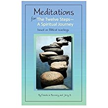 Meditations For The Twelve Steps - A Spiritual Journey Based on Biblical Teachings Friends in Recovery and Jerry S. (Paperback)