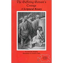 The Suffering Servant's Courage: A Scriptural Rosary Christine Haapala (Paperback)
