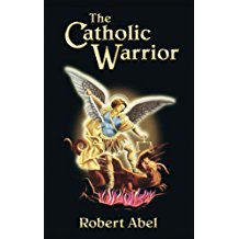 The Catholic Warrior Robert Abel ( Paperback )