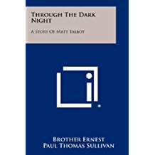 Through the Dark Night: A Story of Matt Talbot Brother Ernest (Paperback)