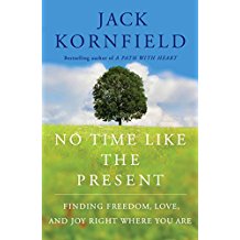 No Time Like The Present : Finding Freedom, Love, and Joy Right Where You Are Jack Kornfield ( Hardcover )