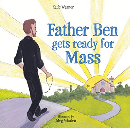 Father Ben Gets Ready for Mass Katie Warner (Hardcover)