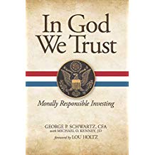 In God We Trust: Morally Responsible Investing George P. Schwartz (Hardcover)