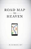 Roadmap to Heaven: A Catholic Plan of Life Fr. Ed Broom (Paperback)