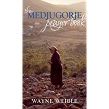 The Medjugorje Prayer Book Wayne Weible ( Paperback )