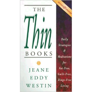 The Thin Books: Daily Strategies & Meditations for Fat-Free, Guilt-Free, Binge-Free Living - Revised and Updated Version , <br>Jeane Westin (Paperback)