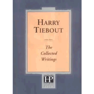 Harry Tiebout - The Collected Writings