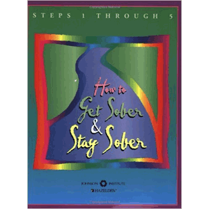 How To Get Sober & Stay Sober Workbook - Steps 1-5<br>(Paperback)