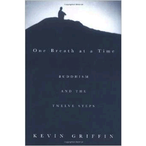 One Breath at a Time: Buddhism and the Twelve Steps <br>Kevin Griffin (Paperback)