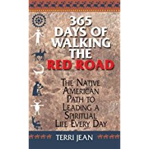 365 Days of Walking the Red Road : The Native American Path to Leading a Spiritual Life Every Day Terri Jean ( Paperback )