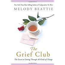 The Grief Club: The Secret to Getting Through All Kinds of Change Melody Beattie (Paperback)
