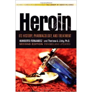 Heroin - It's History, Pharmacology, And Treatment <br>(Paperback)